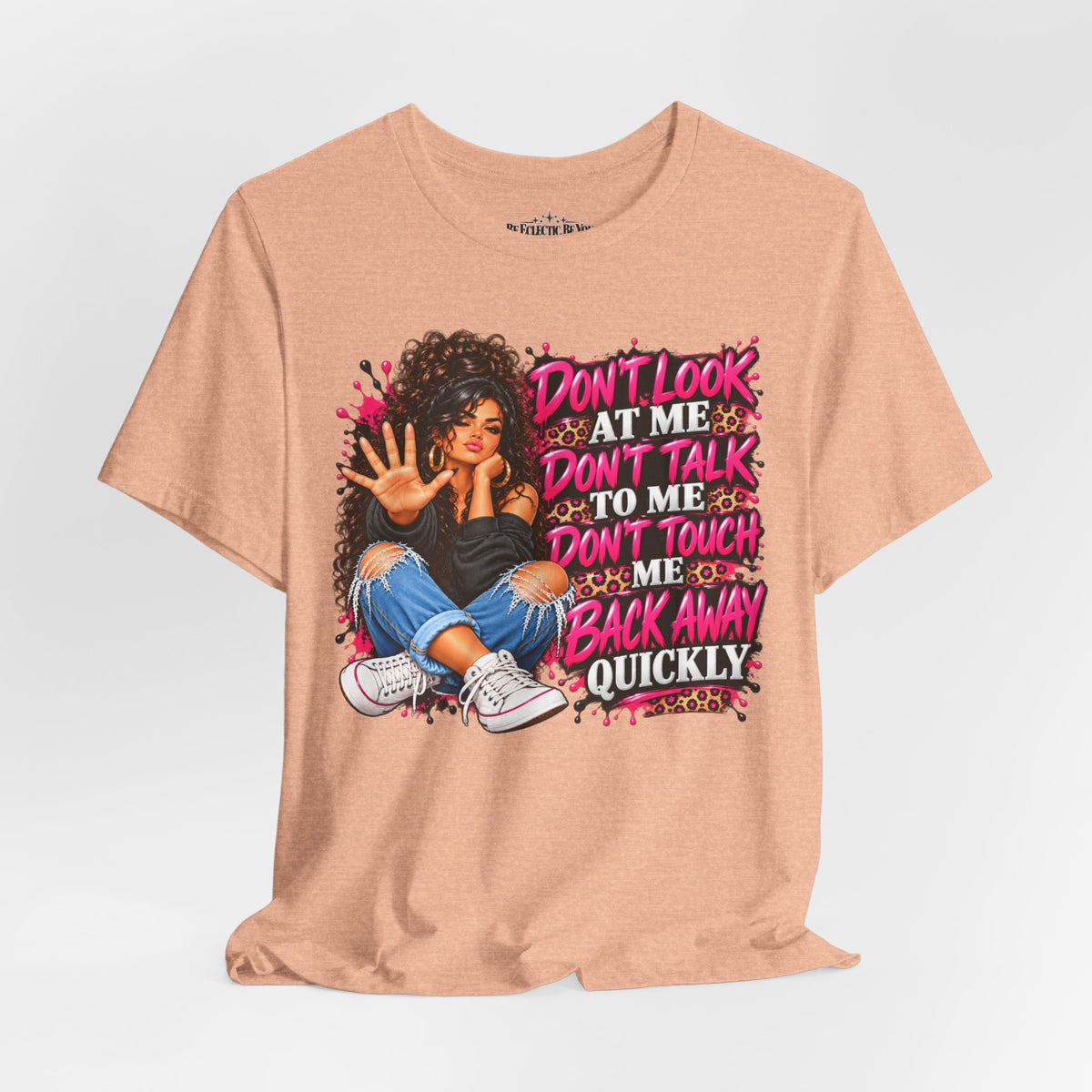 Don’t Look at Me Don’t Talk to Me Graphic T-Shirt