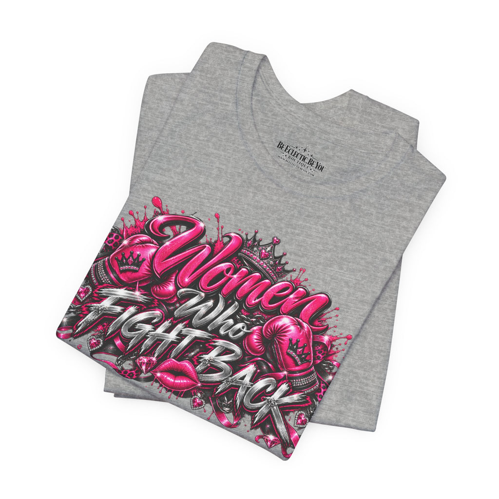 Women Who Fight Back Empowerment Graphic T-Shirt