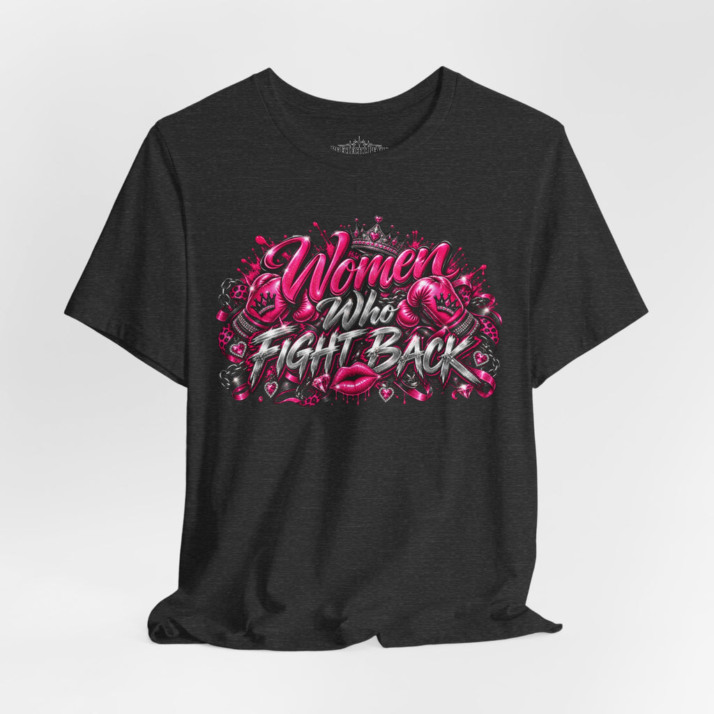 Women Who Fight Back Empowerment Graphic T-Shirt