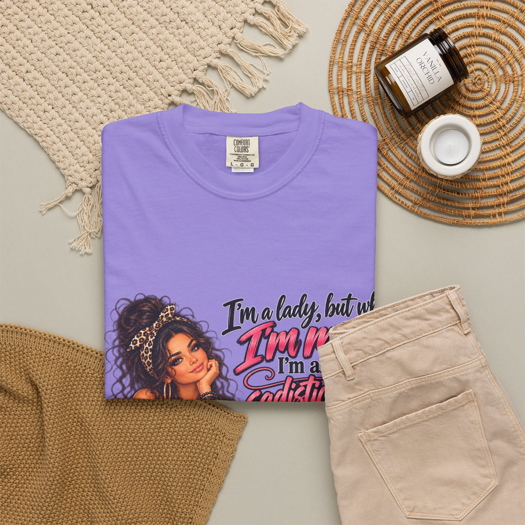 Sassy Lady Graphic T-Shirt — "I'm a lady, but when I'm mad..."
