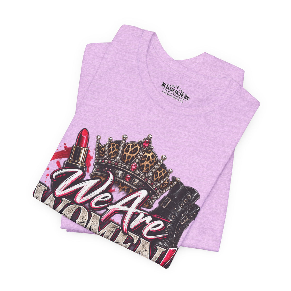 We Are Women Empowerment T-Shirt