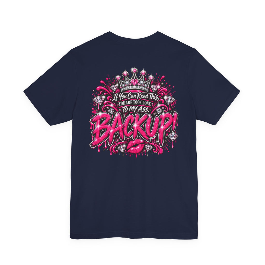 Back Up! Funny Graphic Tee – “If You Can Read This, You’re Too Close”