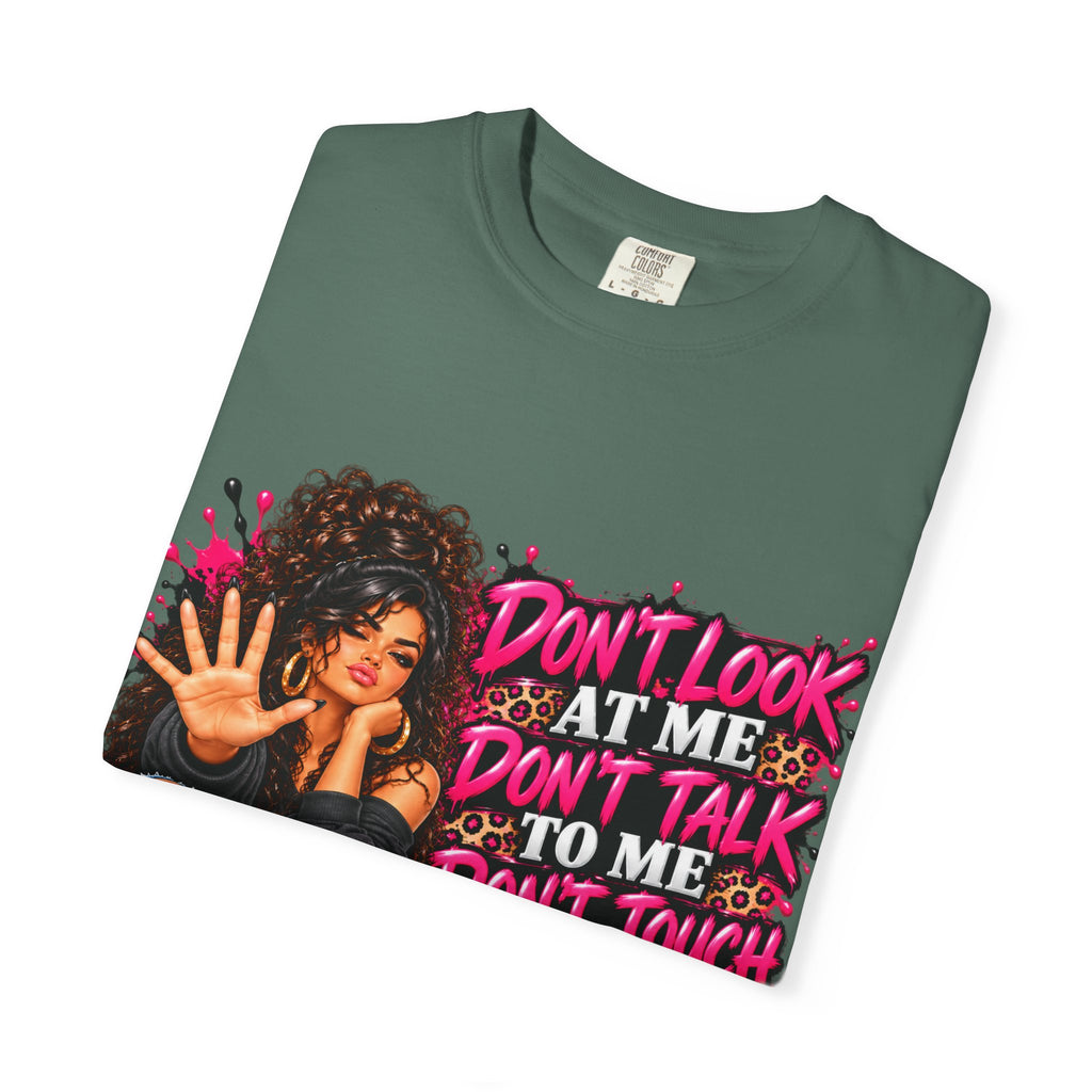 Graphic T-Shirt — "Don't Look at Me, Don't Talk to Me, Don't Touch Me" Afro Girl Streetwear