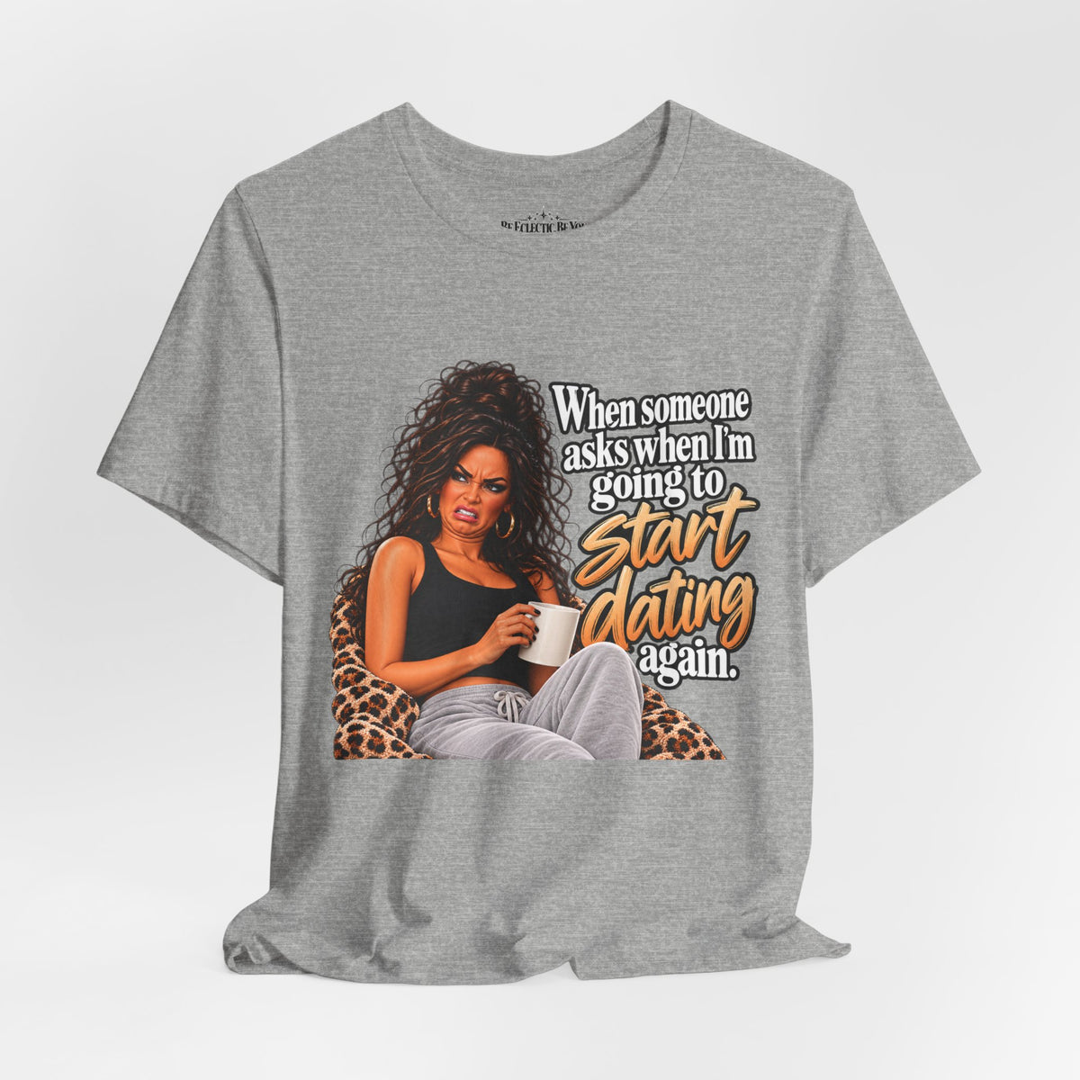Start Dating Again Funny Dating Humor T-Shirt