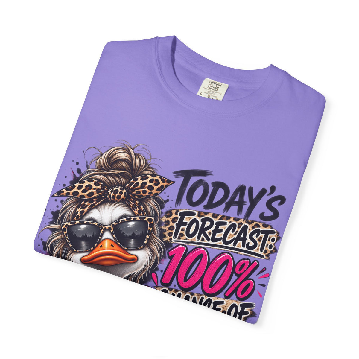 Graphic T-Shirt — "Today's Forecast: 100% Chance I Don't Care" Duck Design