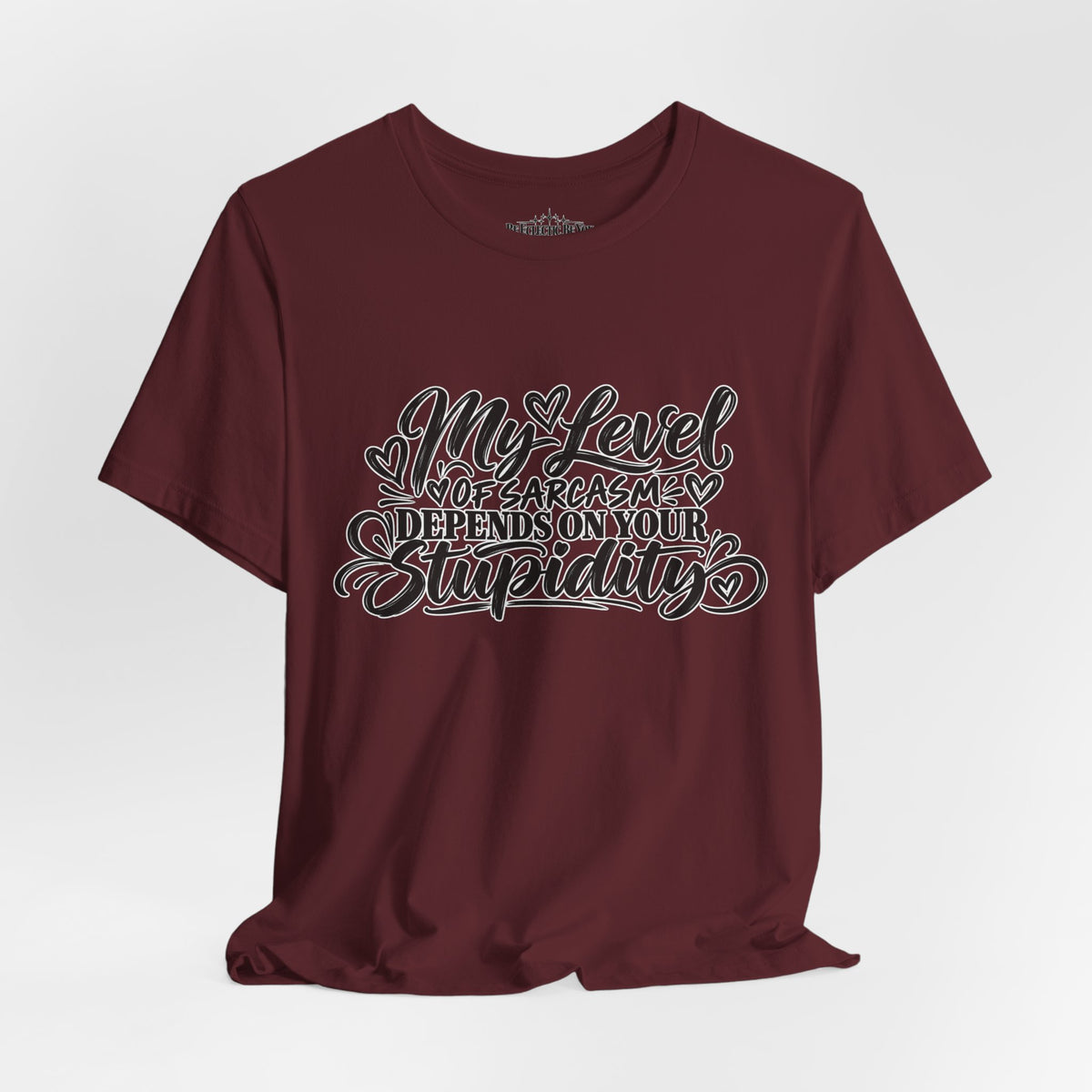 My Level of Sarcasm Depends on Your Stupidity T-Shirt