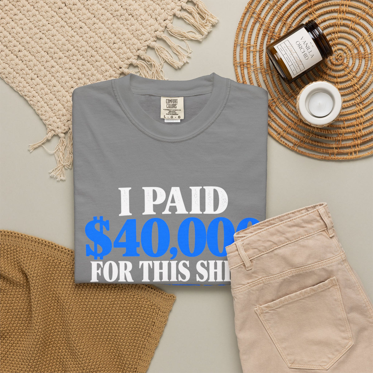 I Paid 40,000 For This Shirt T-Shirt — Funny Statement Graphic Tee