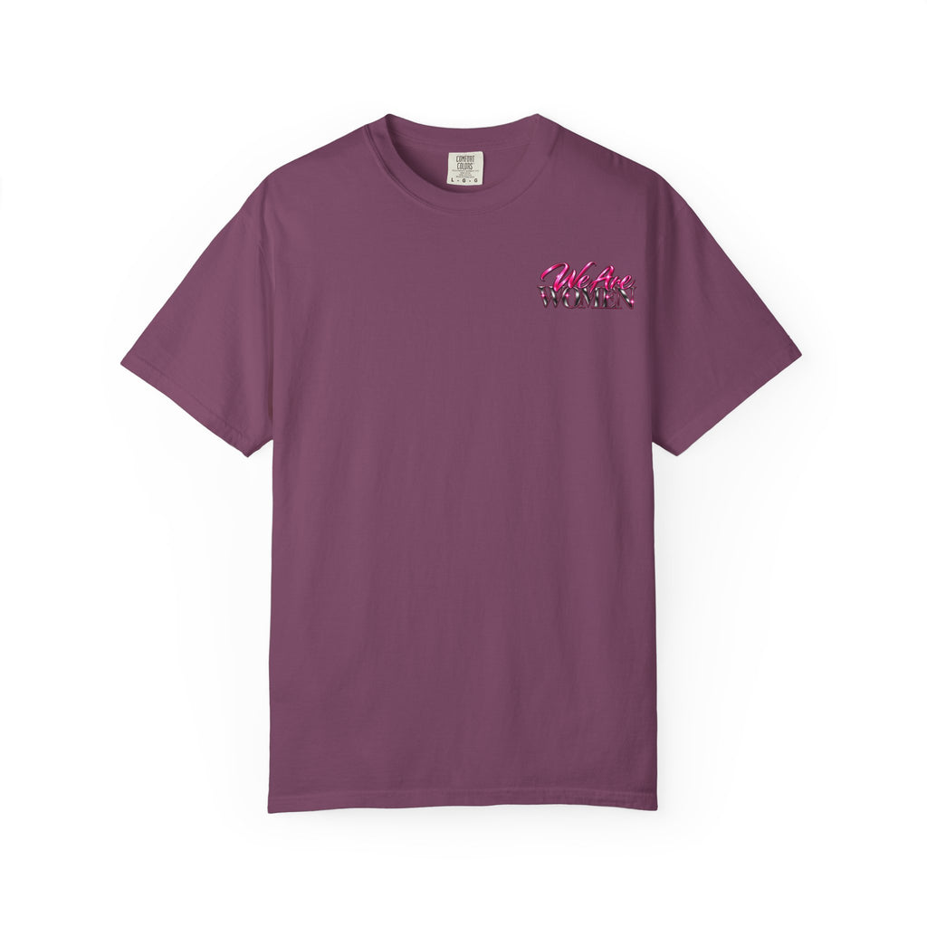 We Are Women Graphic T-Shirt — Feminist Empowerment Tee