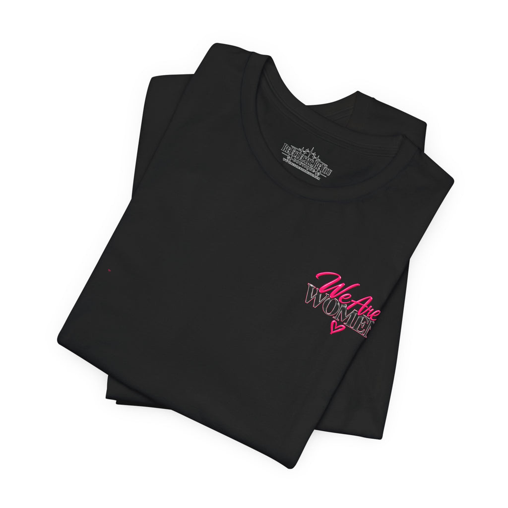 We Are Women Empowerment Graphic T-Shirt