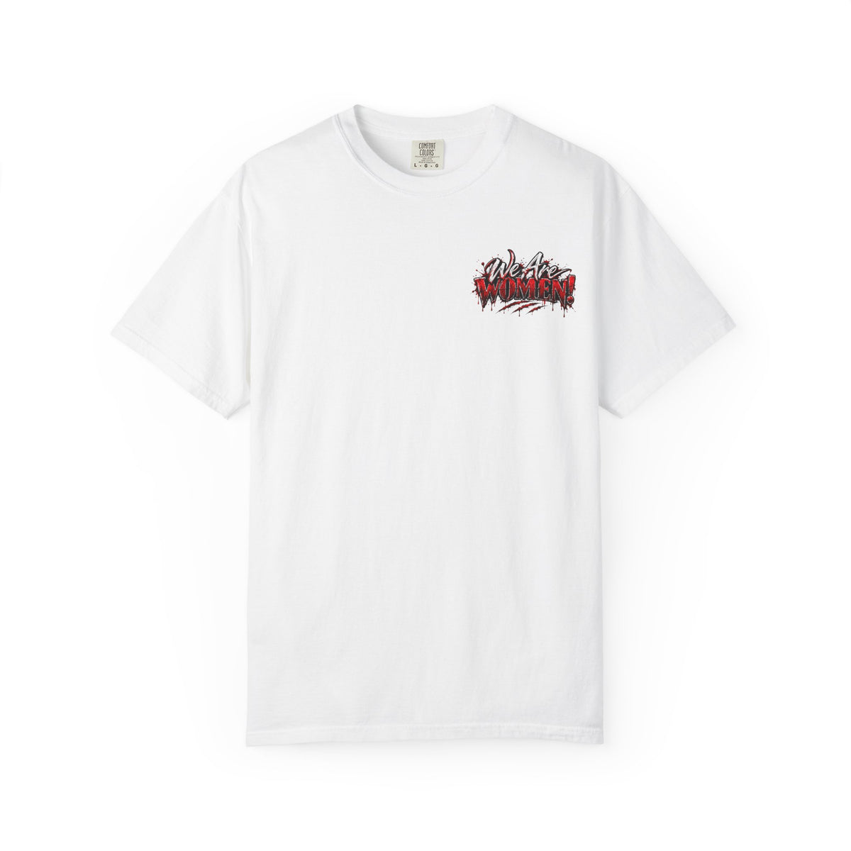 We Are Women T-Shirt — Zombie Apocalypse Funny Survival Tee (ketchup packets)