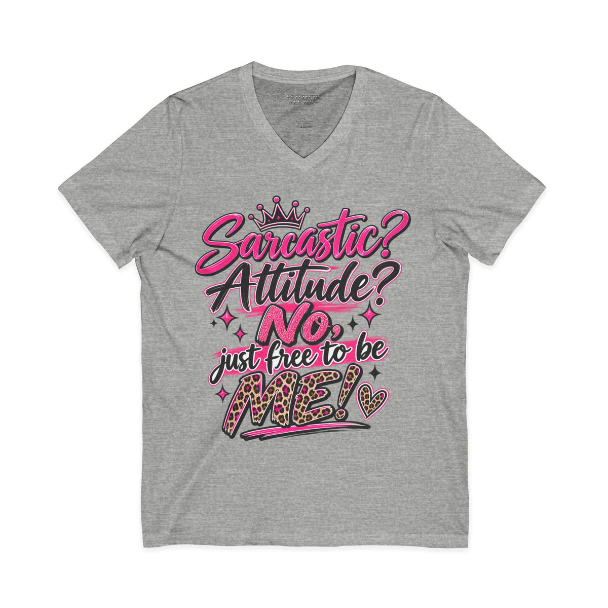 Sarcastic? Attitude? NO — Just Free to Be Me V-Neck Tee