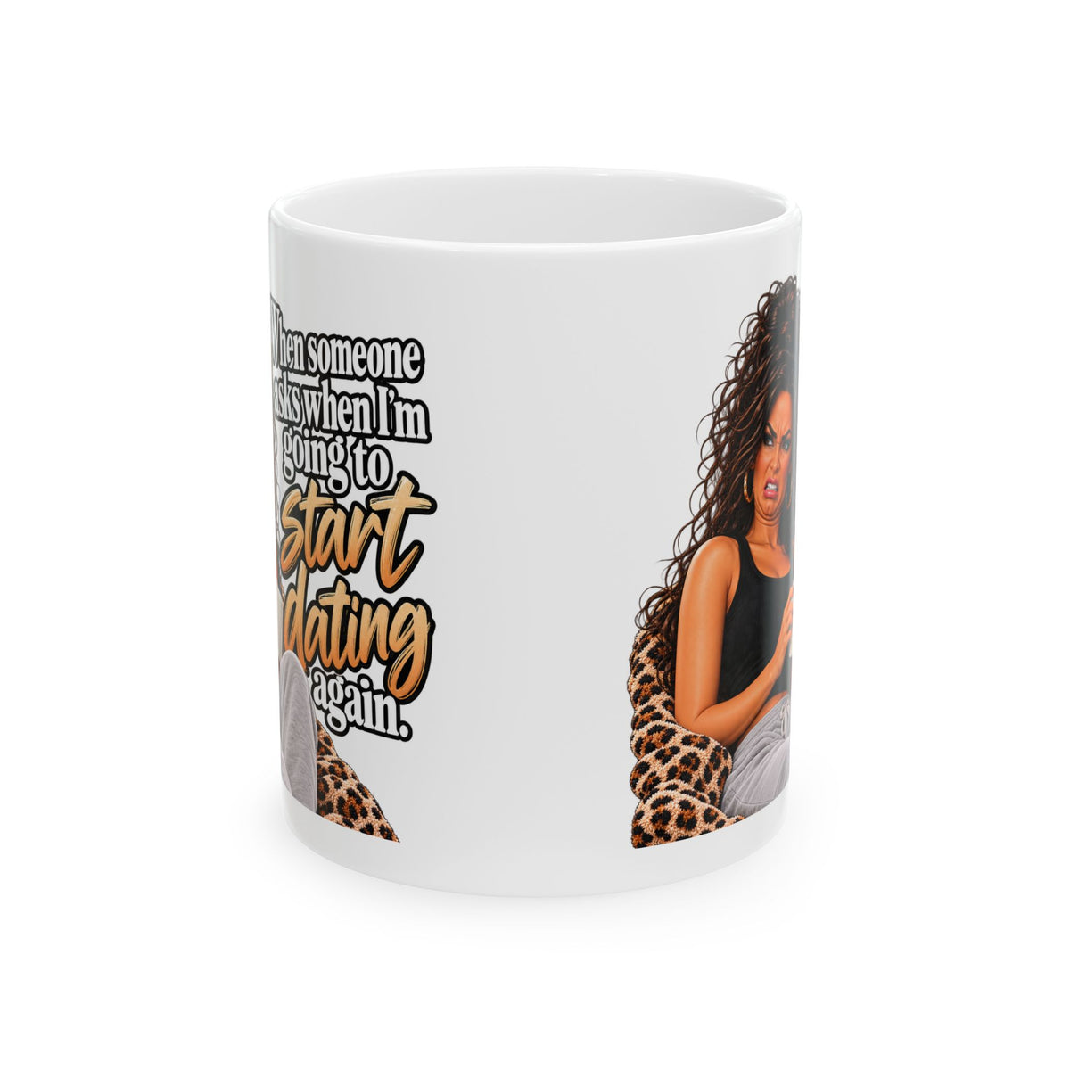 Ceramic Mug — "Don't Tell Someone I Said This When I'm Ready To Start Dating Again" Leopard Print Woman Coffee Cup