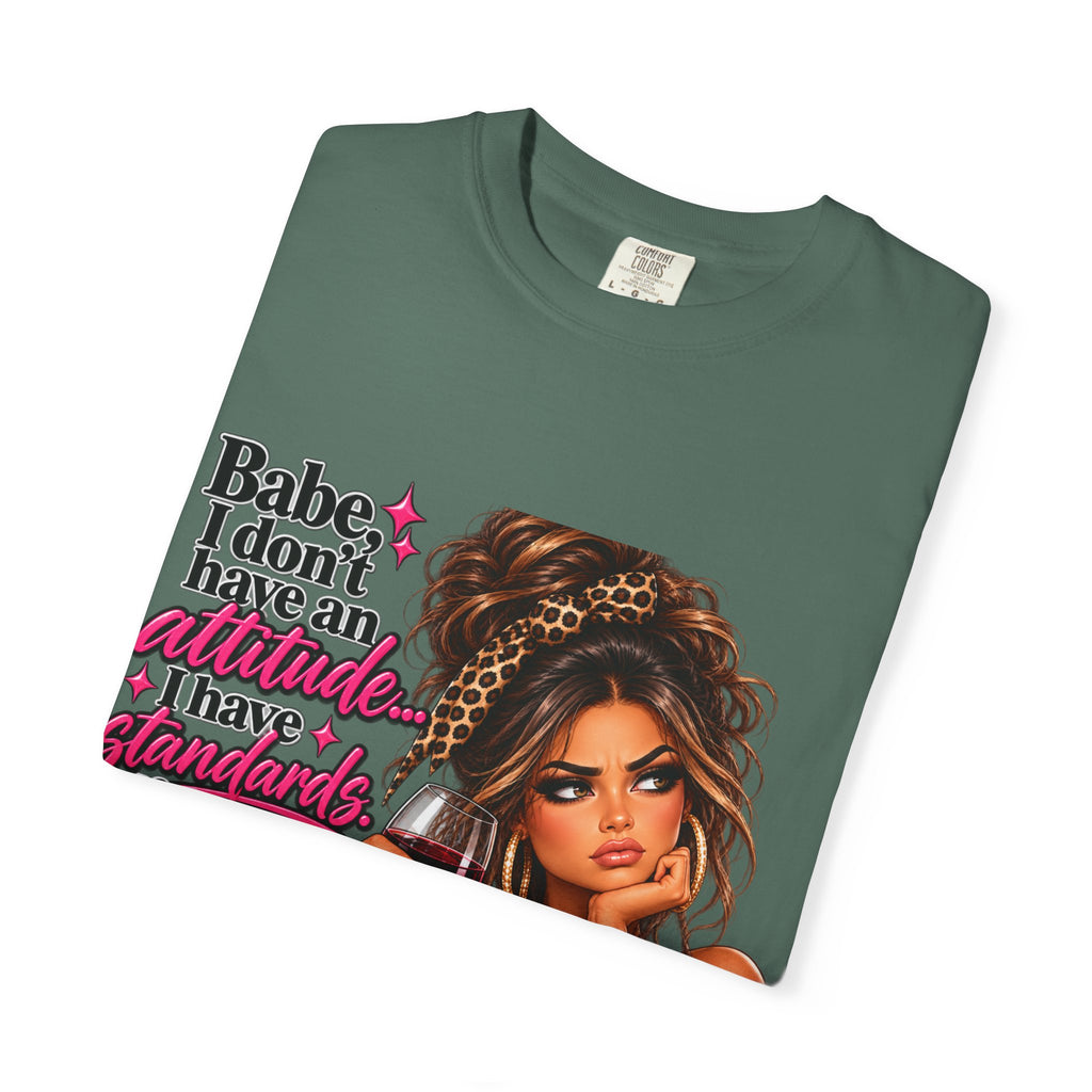 Attitude Diva T‑Shirt — "Babe I don’t have an attitude, I have standards" Graphic Tee