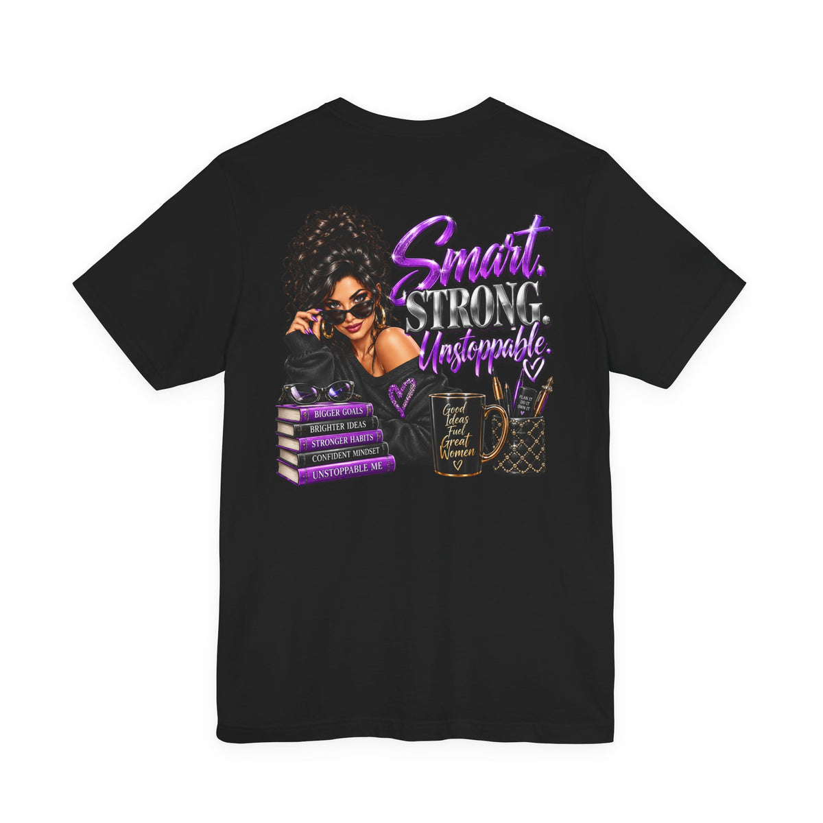 Smart Strong Unstoppable Women Empowerment Graphic Tee