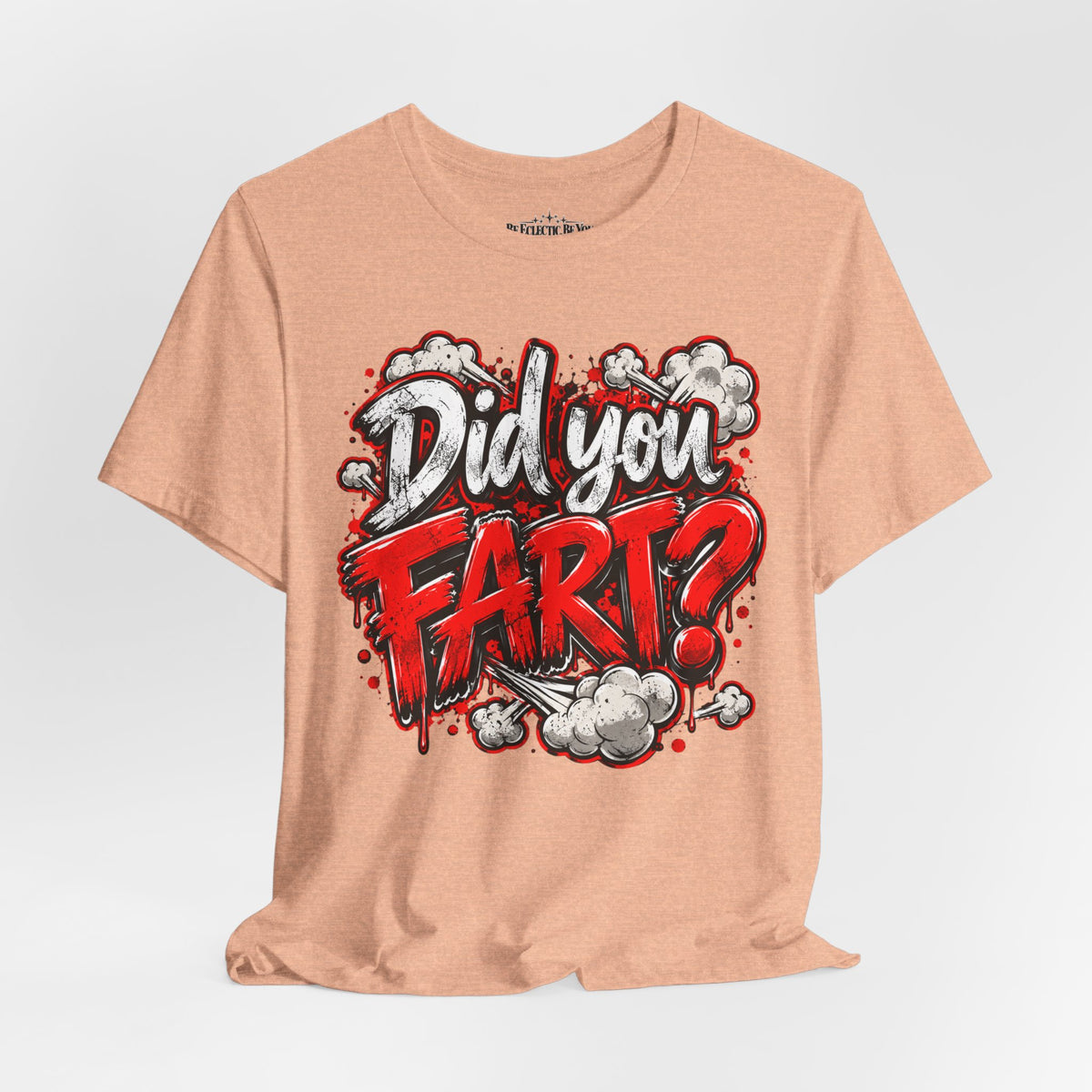 Did You Fart? Funny Humor Graphic T-Shirt