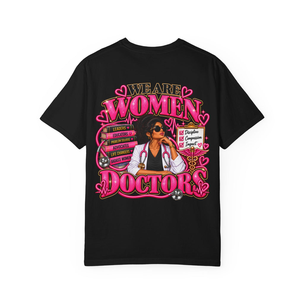 We Are Women Doctors T-Shirt — Empowered Female Physician Tee