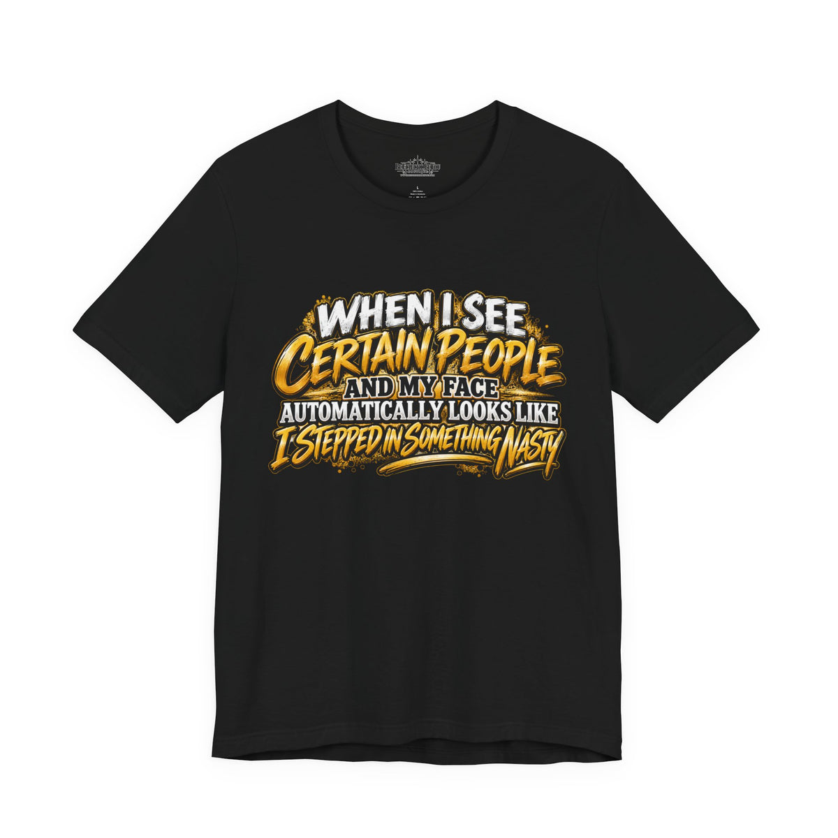 When I See Certain People Funny Sarcastic Quote T-Shirt