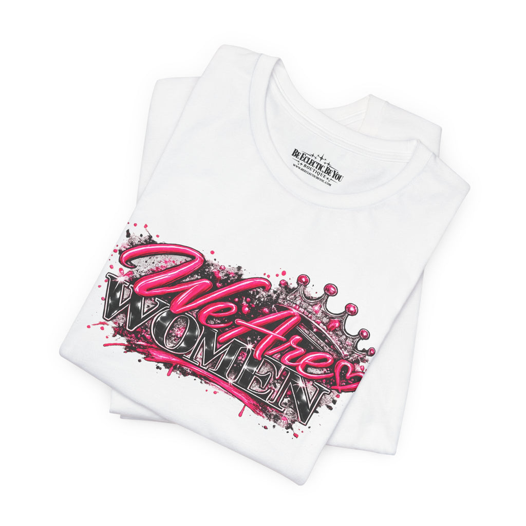 We’re are women Pink Graffiti Graphic T-Shirt