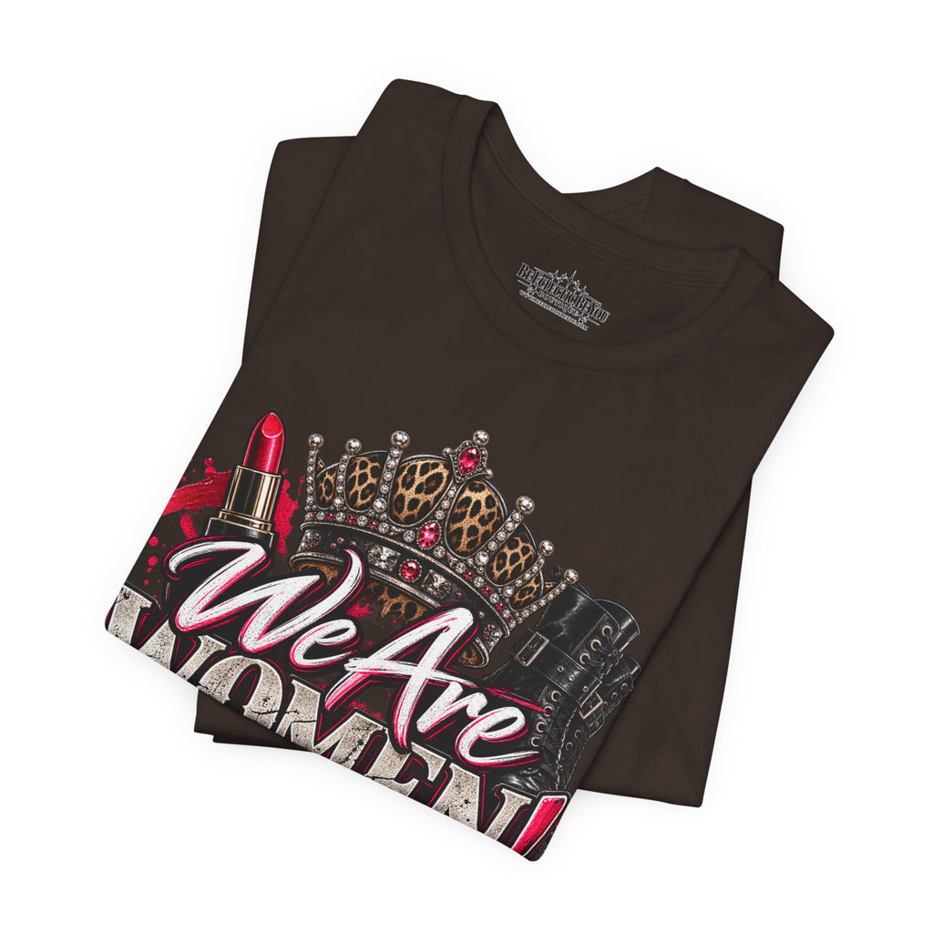 We Are Women Empowerment T-Shirt