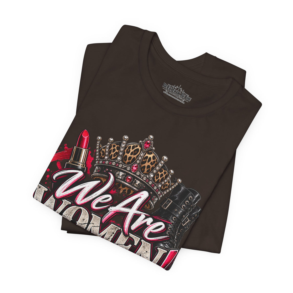 We Are Women Empowerment T-Shirt