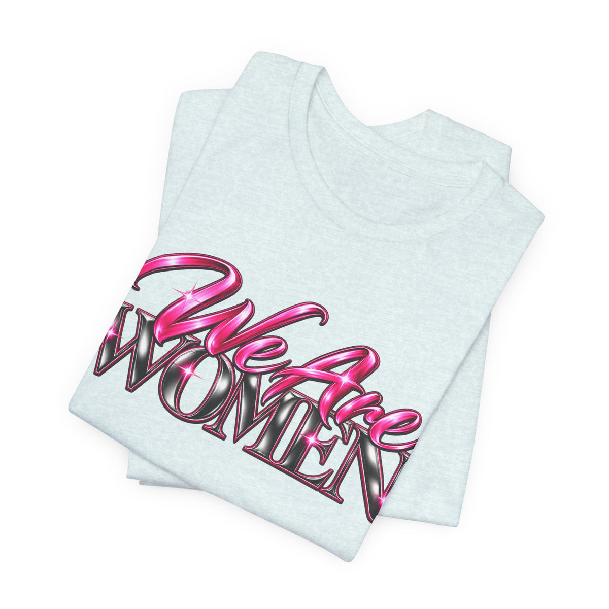 We Are Women Administrators Graphic Tee