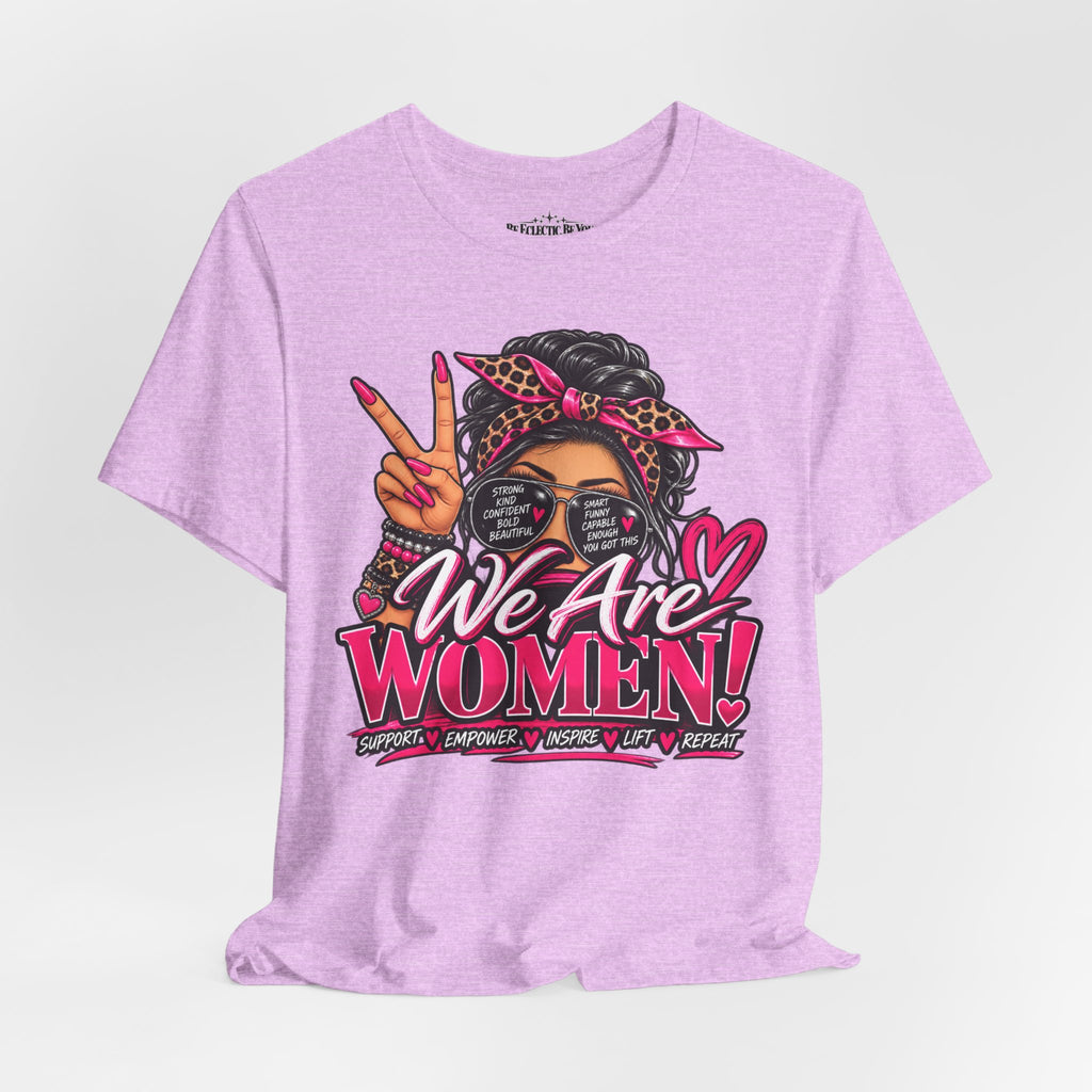 We Are Women Empowerment Graphic T-Shirt