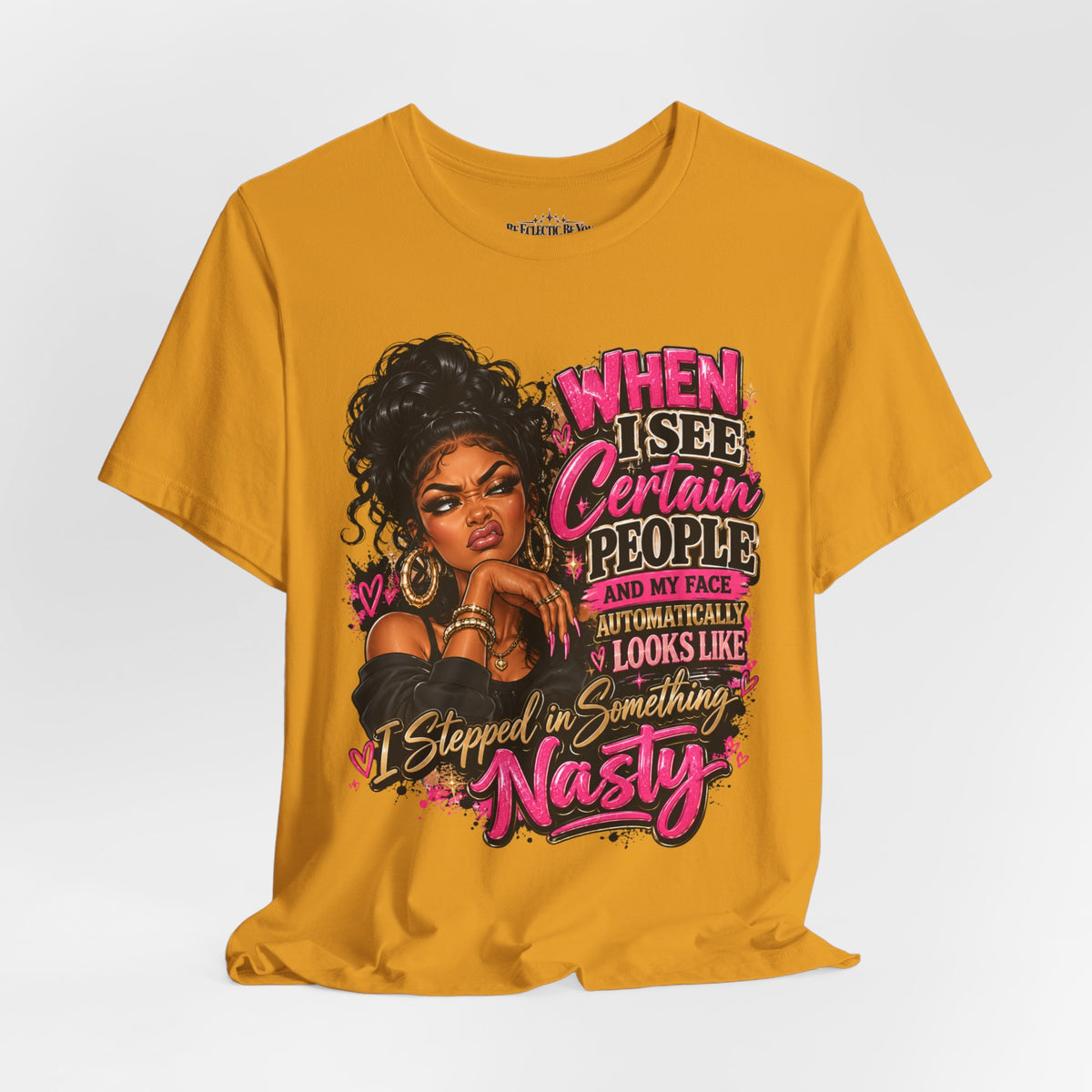 When I See Certain People I Suddenly Look Like Graphic T-Shirt