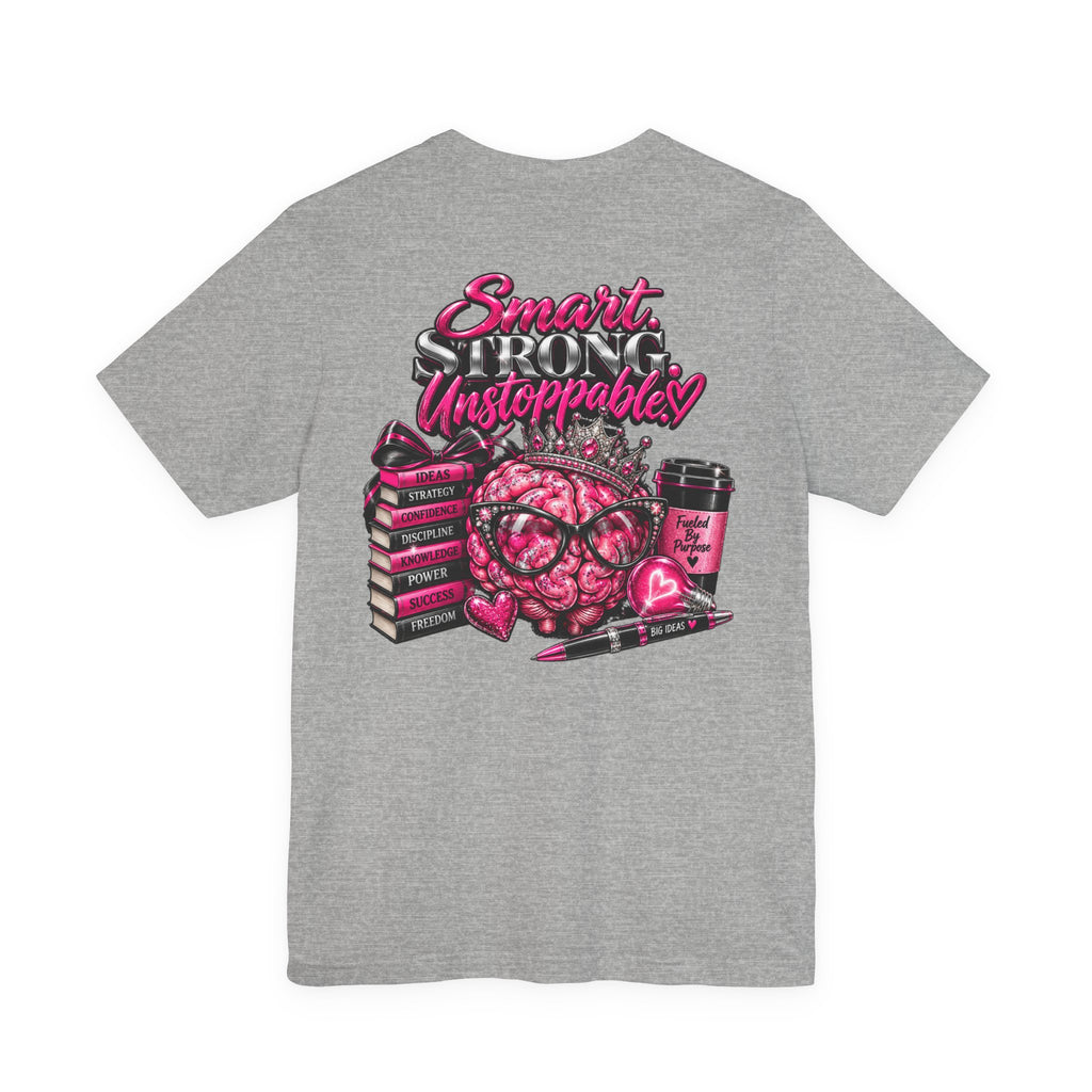 Smart and Unstoppable Women Graphic T-Shirt