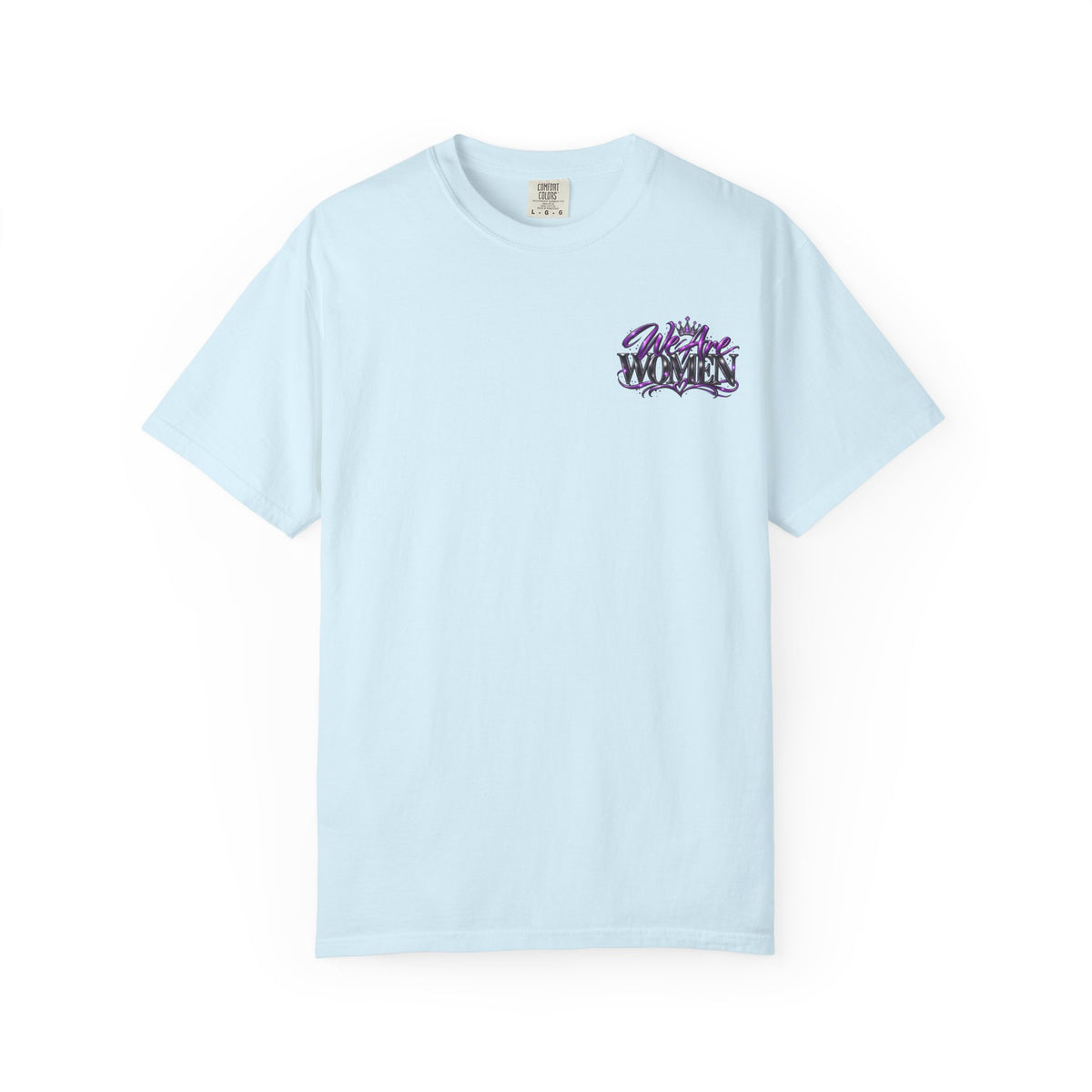 We Are Women T‑Shirt — Feminist Empowerment Graphic Tee (Strong, Resilient, Beautiful)