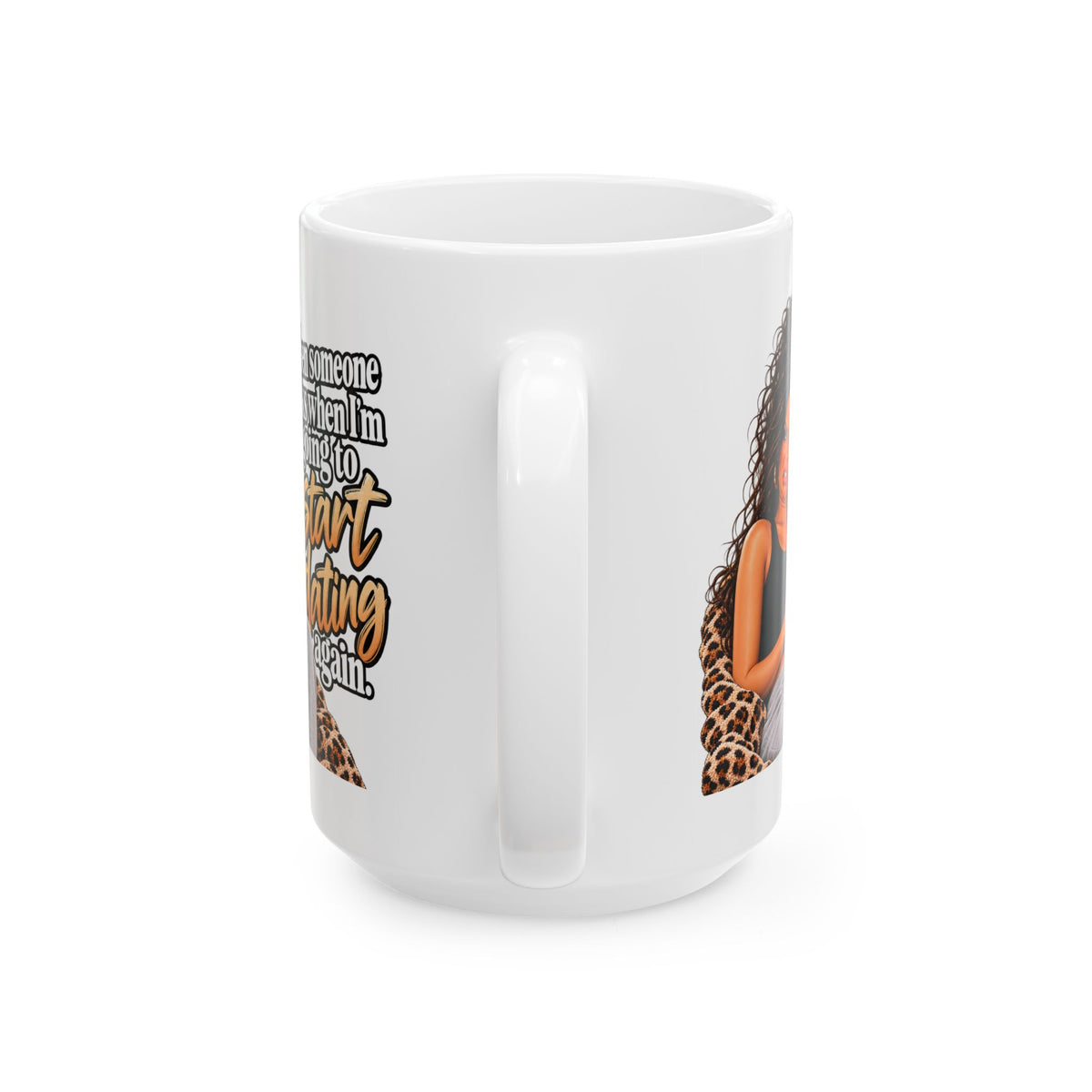Ceramic Mug — "Don't Tell Someone I Said This When I'm Ready To Start Dating Again" Leopard Print Woman Coffee Cup