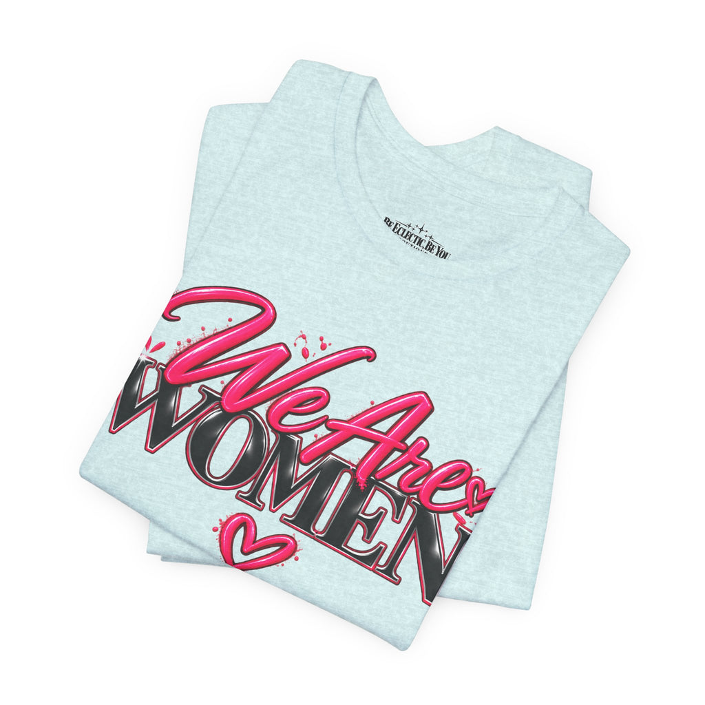 We Are Women EMTs Graphic T-Shirt