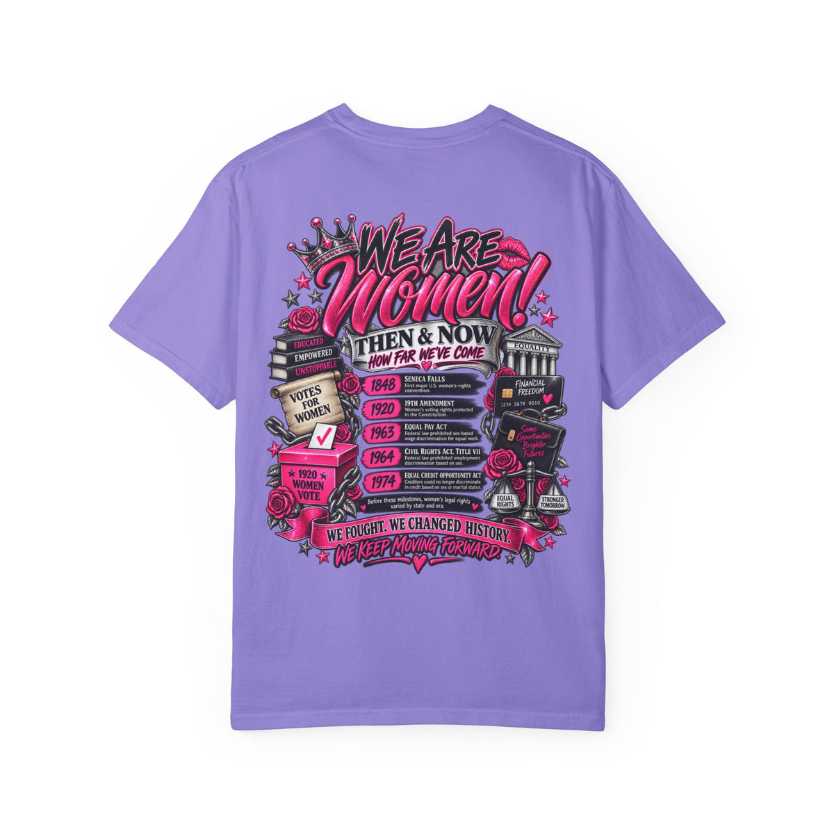 We Are Women Tee — Feminist History Graphic T-Shirt (Then & Now)