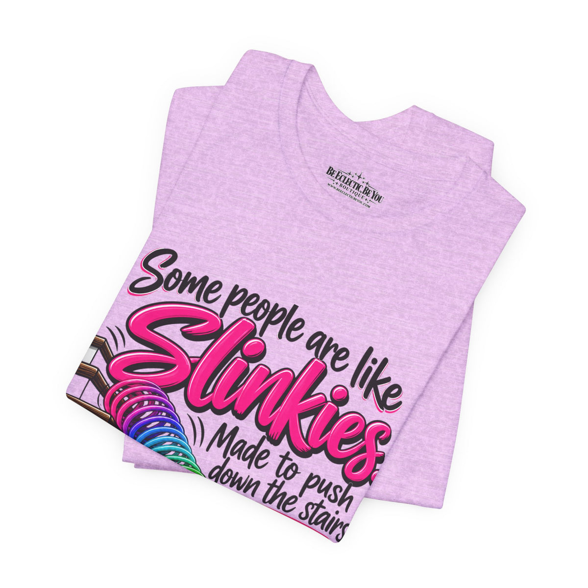 Some People Are Like Slinkies Funny Colorful Slinky Graphic Tee