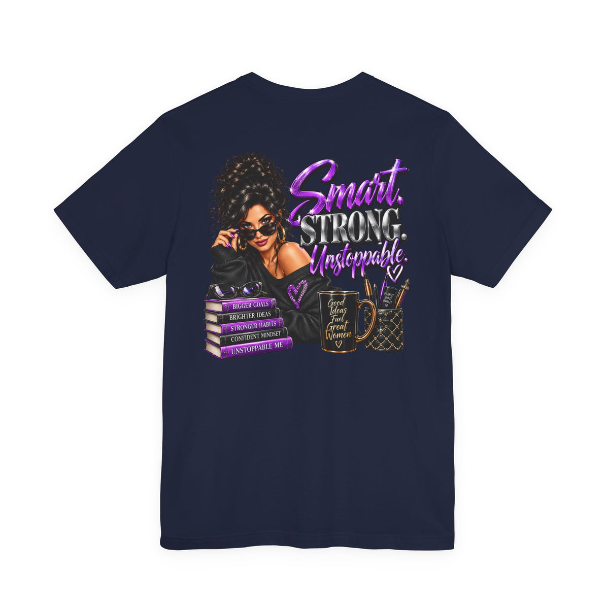 Smart Strong Unstoppable Women Empowerment Graphic Tee
