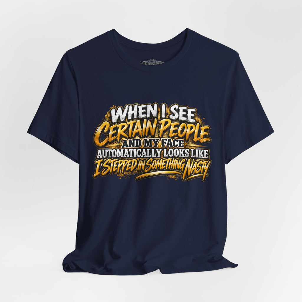 When I See Certain People Funny Sarcastic Quote T-Shirt