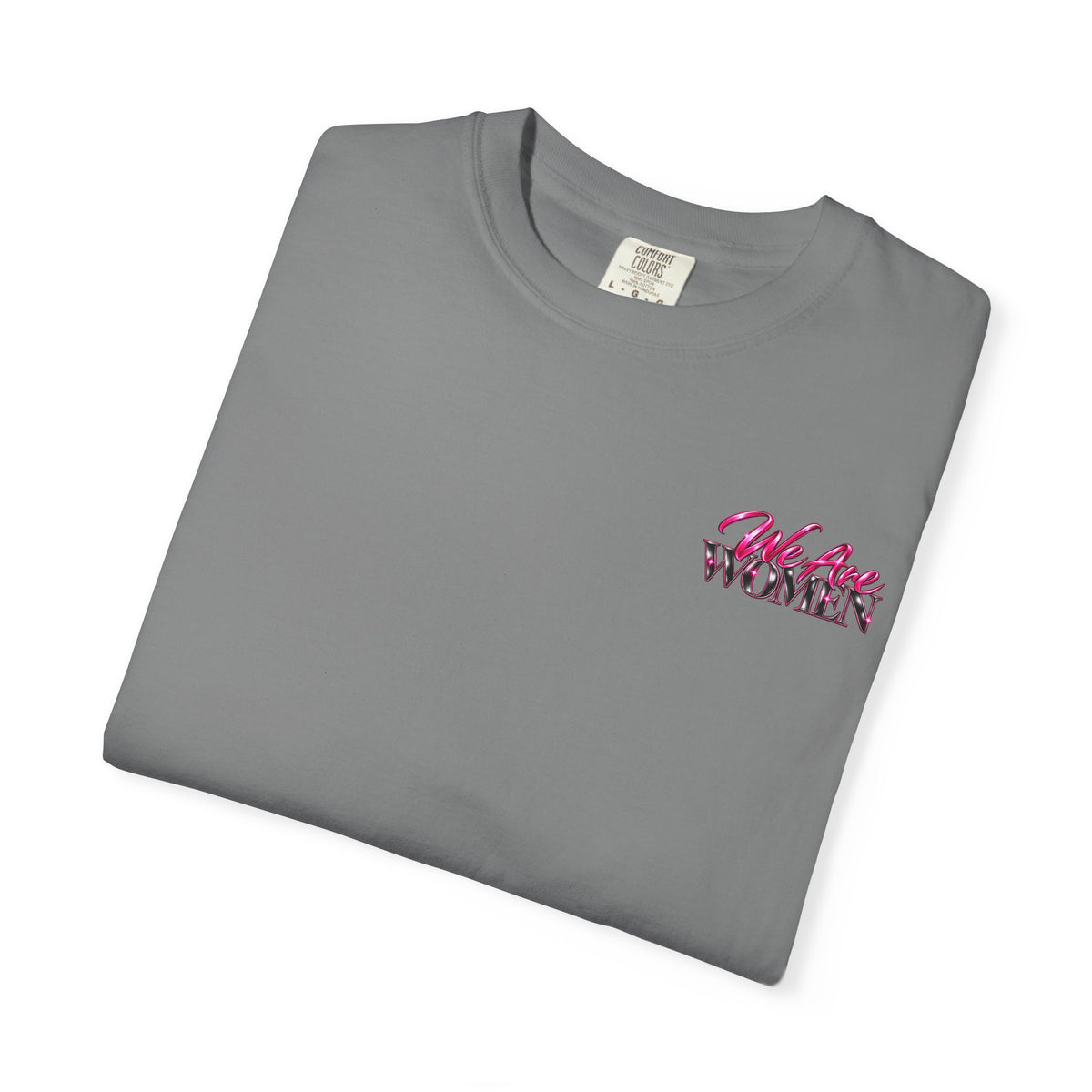 We Are Women Graphic T-Shirt — Empowering Nurses & Healthcare Ladies
