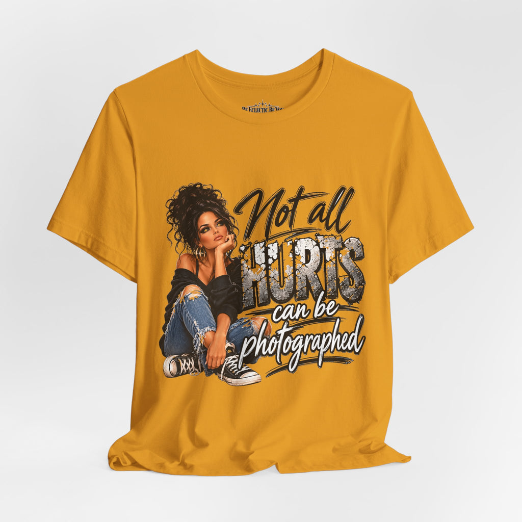 Not All Hurts Can Be Photographed Graphic T-Shirt