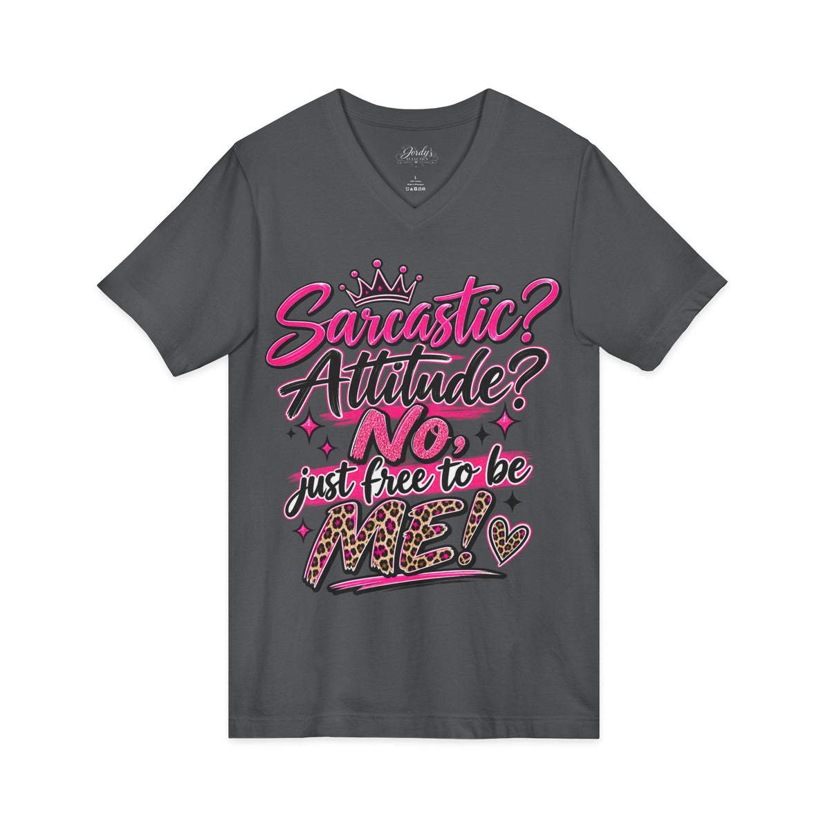 Sarcastic? Attitude? NO — Just Free to Be Me V-Neck Tee