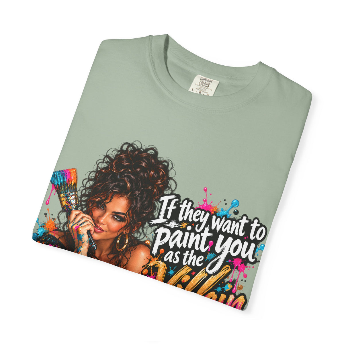 T-Shirt — "If They Want to Paint You as the Villain, Then Pose" Graphic Tee