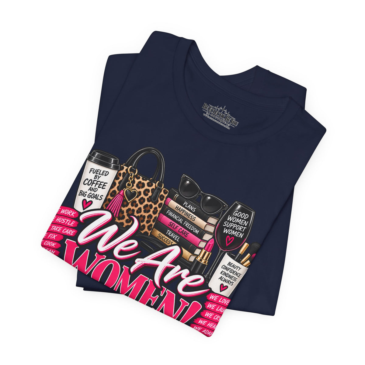 We Are Women Empowerment Graphic T-Shirt