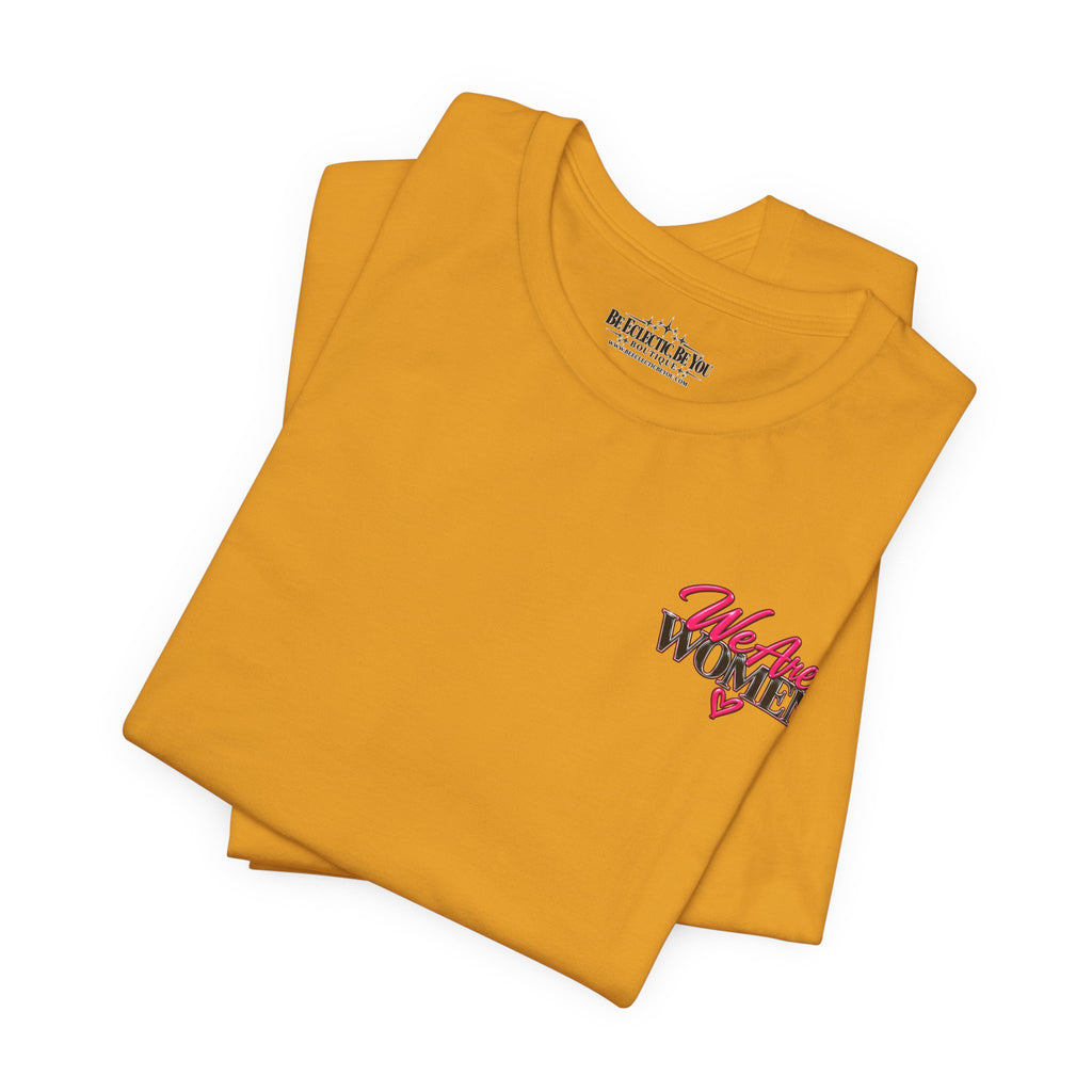 We Are Women Empowerment Graphic Tee