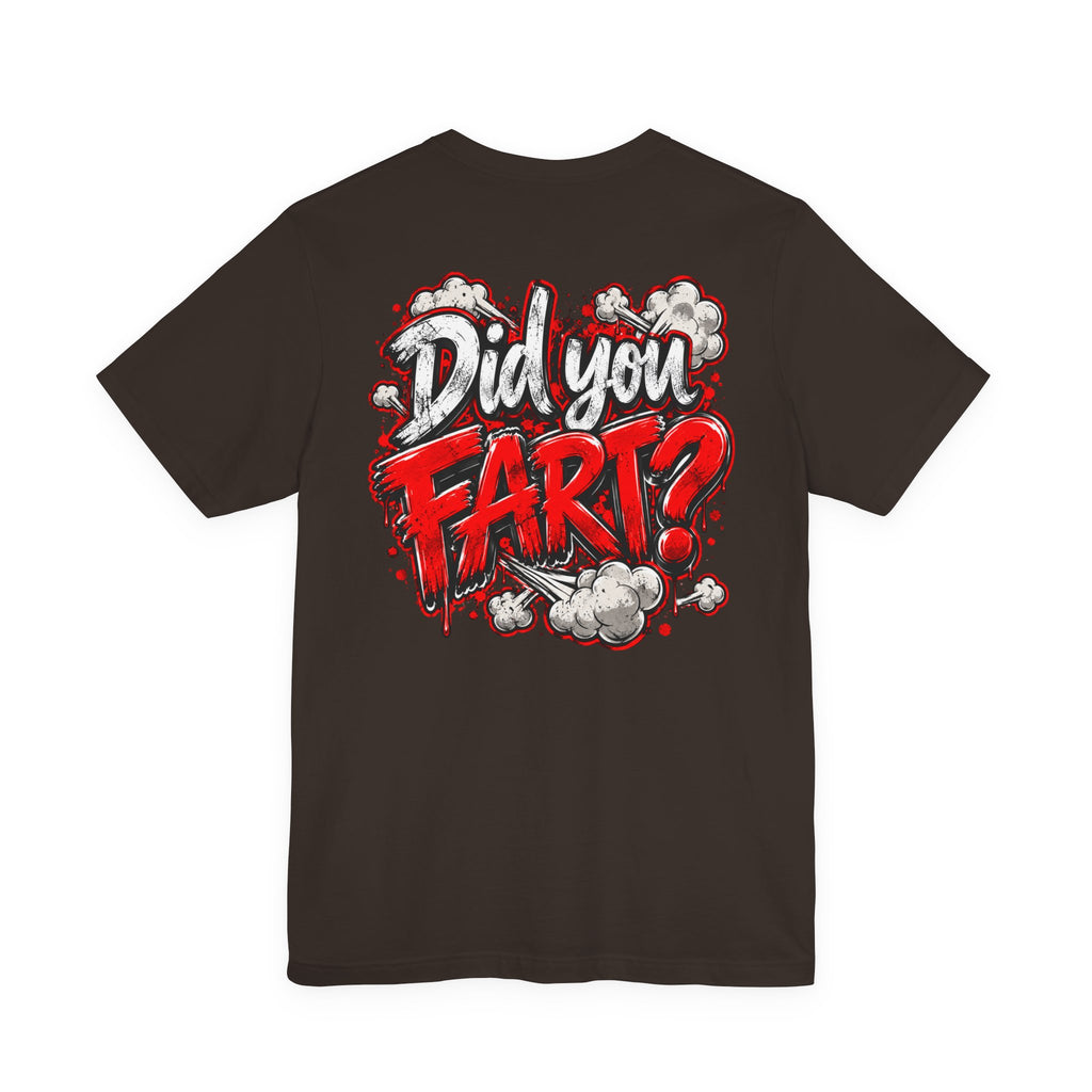 Did You Fart? Funny Humor Graphic T-Shirt