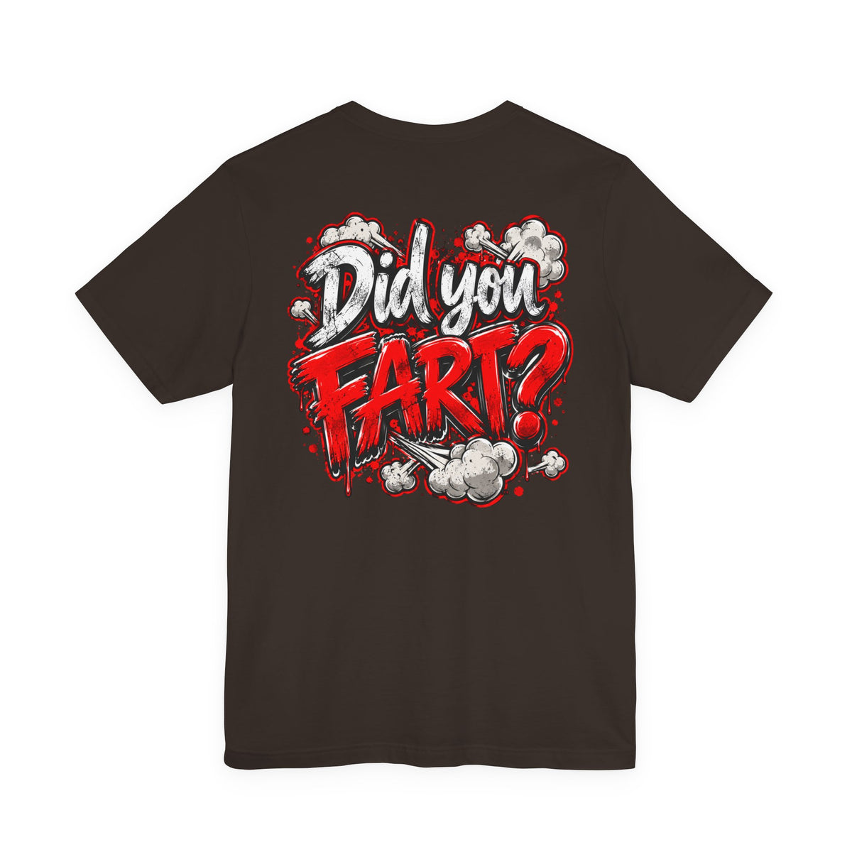 Did You Fart? Funny Humor Graphic T-Shirt