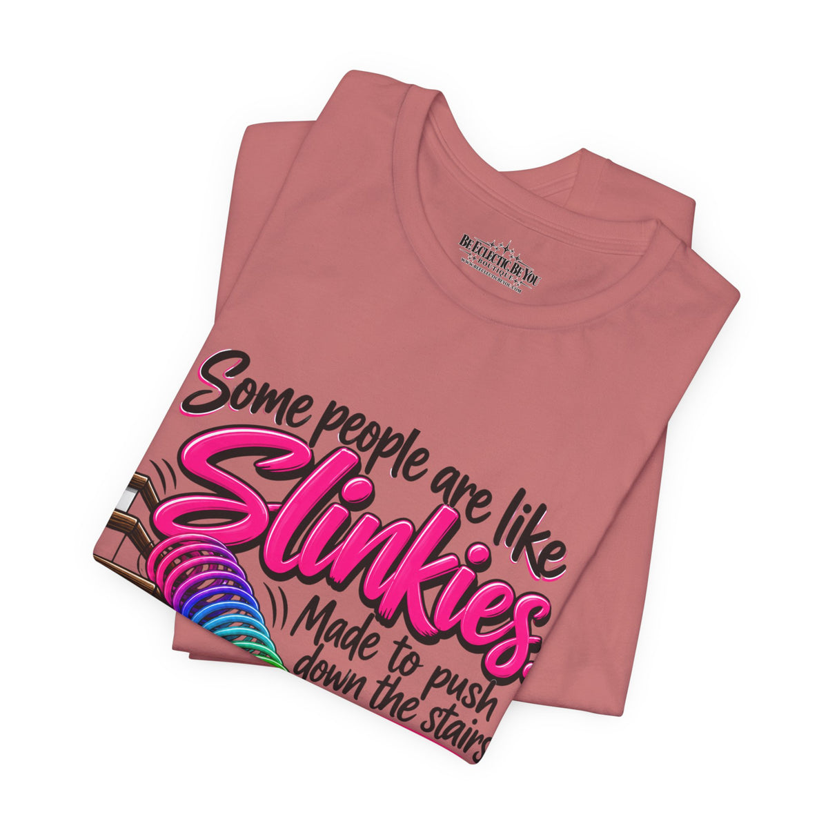 Some People Are Like Slinkies Funny Colorful Slinky Graphic Tee