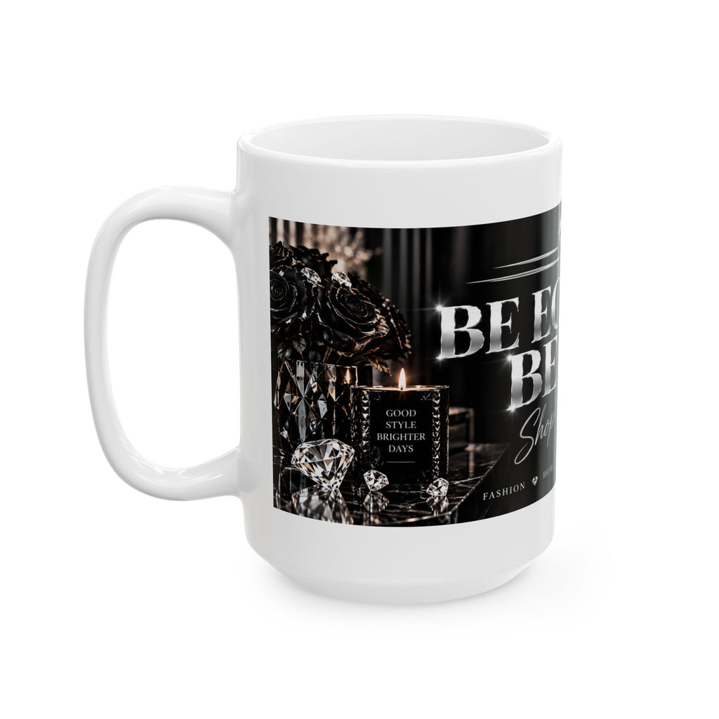 Be Eclectic Be You Ceramic Mug – Inspirational Coffee Cup, “Shop Your Style” Design (11oz, 15oz)