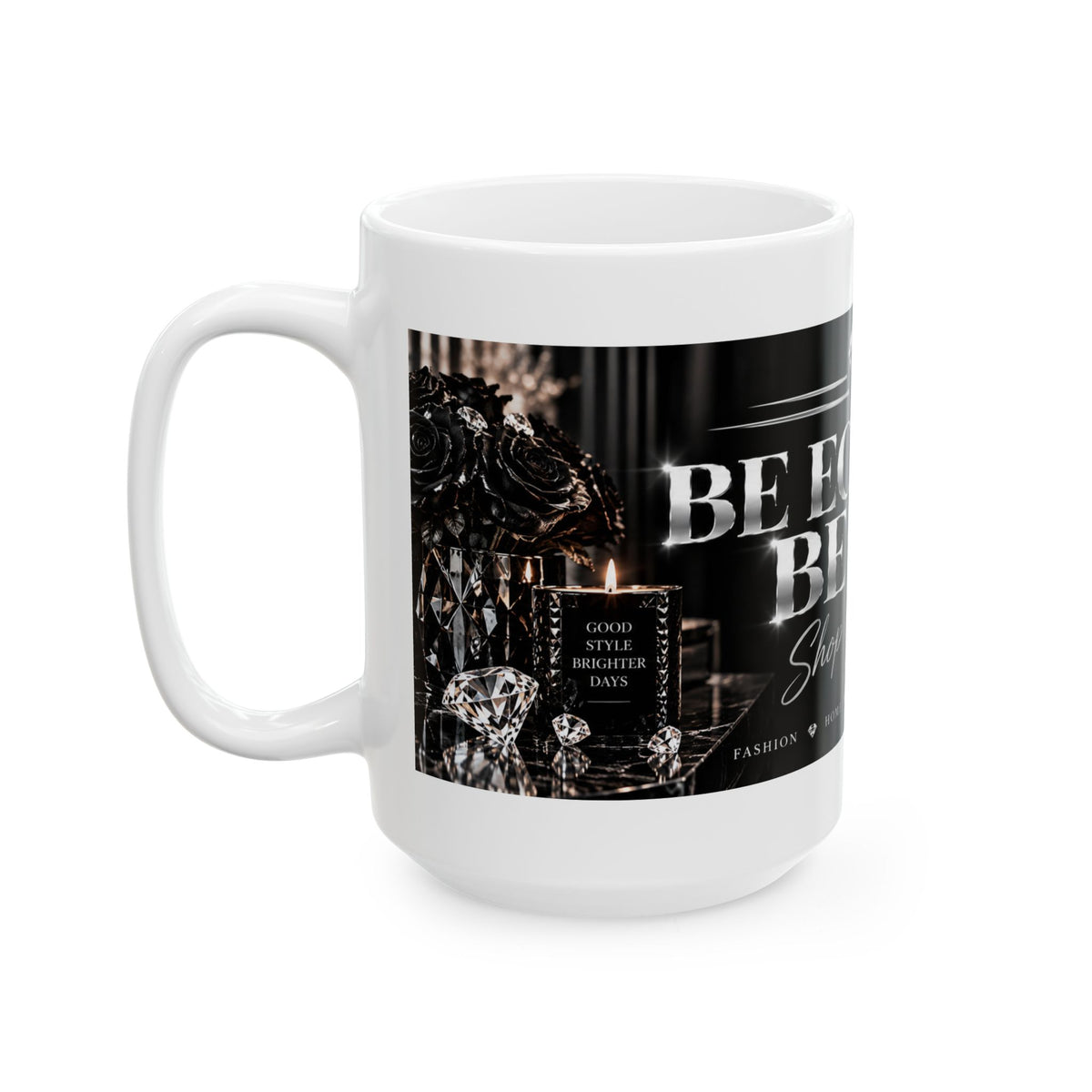 Be Eclectic Be You Ceramic Mug – Inspirational Coffee Cup, “Shop Your Style” Design (11oz, 15oz)