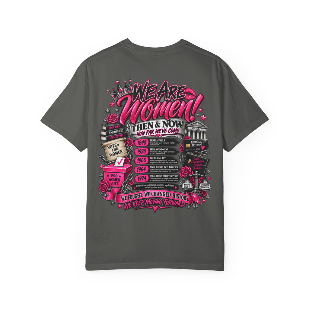 We Are Women Tee — Feminist History Graphic T-Shirt (Then & Now)