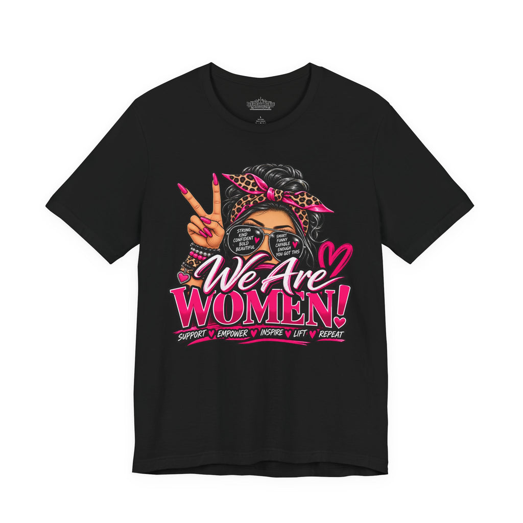 We Are Women Empowerment Graphic T-Shirt