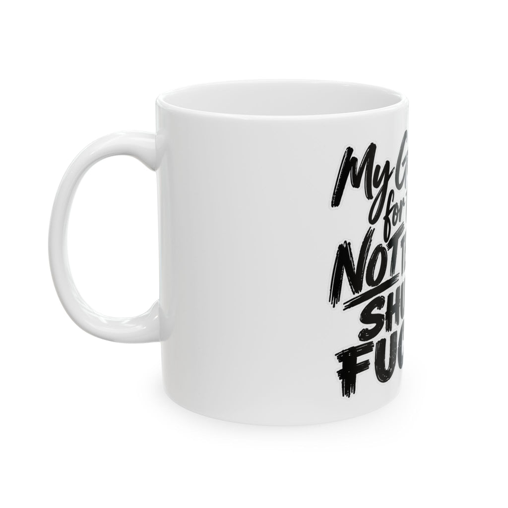 “My Good Deed for the Day Is Not Telling You to Shut the F*** Up” Funny Sarcastic Coffee Cup