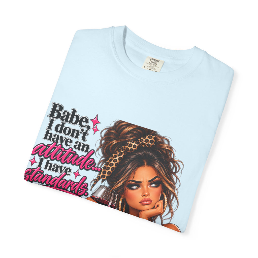 Attitude Diva T‑Shirt — "Babe I don’t have an attitude, I have standards" Graphic Tee